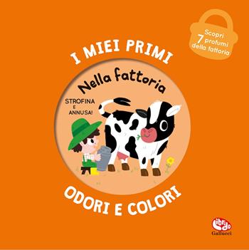Nella fattoria. I miei primi odori e colori. Ediz. a colori - Mr Iwi - Libro Librido Gallucci 2026, Libri profumati | Libraccio.it