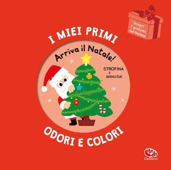 Arriva il Natale! I miei primi odori e colori. Ediz. a colori - Mr Iwi - Libro Librido Gallucci 2026, Libri profumati | Libraccio.it