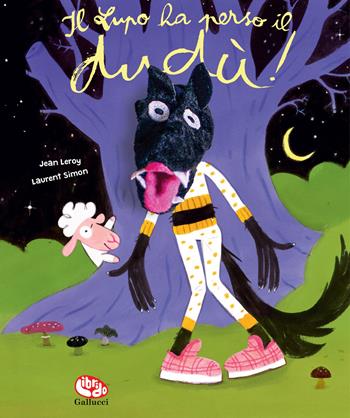 Il lupo ha perso il Dudù. Nuova ediz. Con marionetta - Jean Leroy - Libro Librido Gallucci 2026, Libri peluche | Libraccio.it