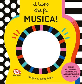 Il libro che fa musica! Ediz. a colori  - Libro Librido Gallucci 2026, Libri attività | Libraccio.it