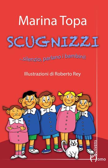 Scugnizzi... silenzio, parlano i bambini! - Marina Topa - Libro Homo Scrivens 2017 | Libraccio.it