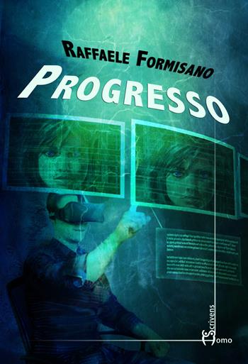 Progresso - Raffaele Formisano - Libro Homo Scrivens 2018, Dieci | Libraccio.it