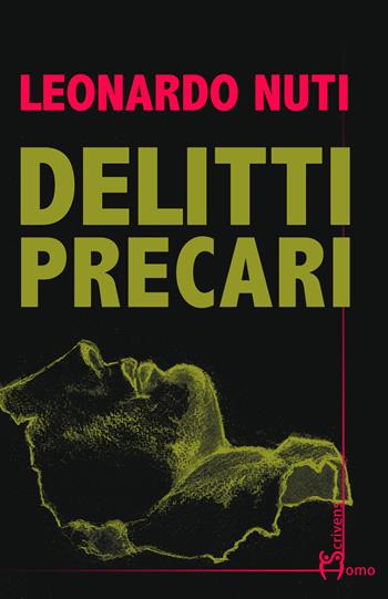 Delitti precari - Leonardo Nuti - Libro Homo Scrivens 2018, Direzioni immaginarie | Libraccio.it
