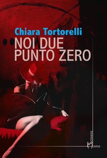 Noi due punto zero - Chiara Tortorelli - Libro Homo Scrivens 2018, Dieci | Libraccio.it