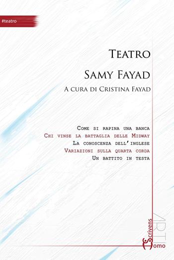 Teatro - Samy Fayad - Libro Homo Scrivens 2019, Arti | Libraccio.it