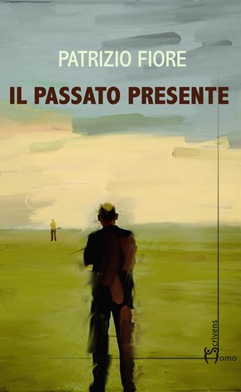 Il passato presente - Patrizio Fiore - Libro Homo Scrivens 2019, Dieci | Libraccio.it