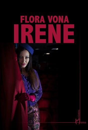Irene - Flora Vona - Libro Homo Scrivens 2019, Direzioni immaginarie | Libraccio.it