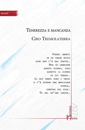 Tenerezza e mancanza - Ciro Tremolaterra - Libro Homo Scrivens 2019, #poesia | Libraccio.it