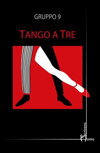 Tango a tre - Gruppo 9 - Libro Homo Scrivens 2019, Polimeri | Libraccio.it