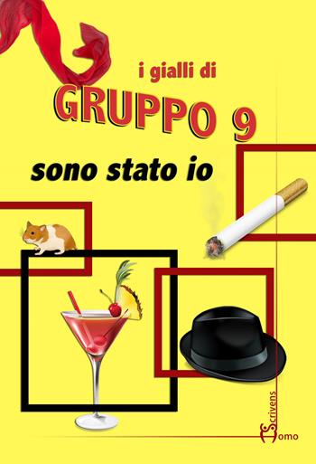 Sono stato io - Gruppo 9 - Libro Homo Scrivens 2021, Polimeri | Libraccio.it