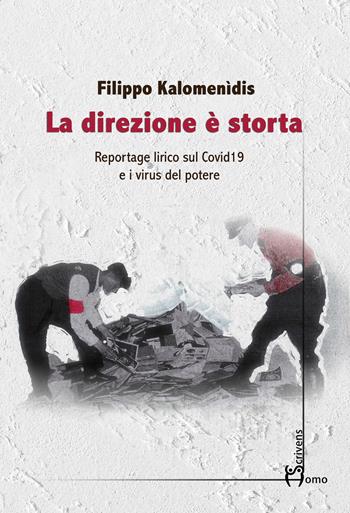La direzione è storta - Filippo Kalomenìdis - Libro Homo Scrivens 2021, Varie | Libraccio.it