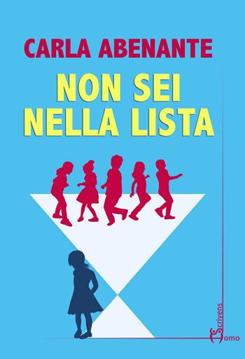 Non sei nella lista - Carla Abenante - Libro Homo Scrivens 2021, Direzioni immaginarie | Libraccio.it