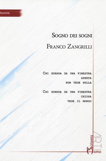 Sogno dei sogni - Franco Zangrilli - Libro Homo Scrivens 2022, Arti | Libraccio.it