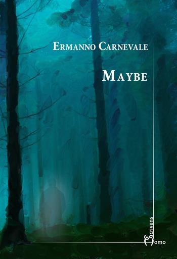 Maybe - Ermanno Carnevale - Libro Homo Scrivens 2021, Dieci | Libraccio.it