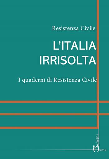 L' Italia irrisolta  - Libro Homo Scrivens 2022, Polimeri | Libraccio.it