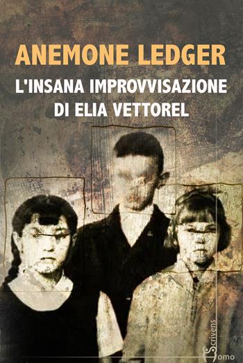L'insana improvvisazione di Elia Vettorel - Anemone Ledger - Libro Homo Scrivens 2022, Direzioni immaginarie | Libraccio.it