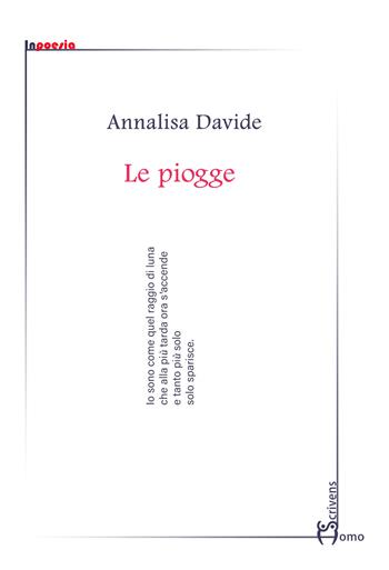 Le piogge - Annalisa Davide - Libro Homo Scrivens 2022, InPoesia | Libraccio.it