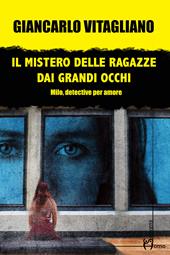 Il mistero delle ragazze dai grandi occhi. Milo, detective per amore