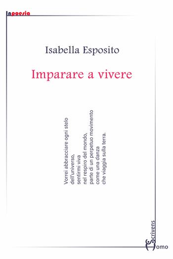 Imparare a vivere - Isabella Esposito - Libro Homo Scrivens 2023, InPoesia | Libraccio.it