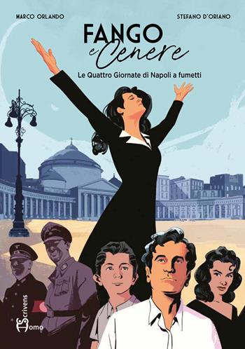 Fango e cenere. Le quattro giornate di Napoli a fumetti - Marco Orlando - Libro Homo Scrivens 2023, Comix | Libraccio.it