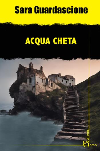 Acqua cheta - Sara Guardascione - Libro Homo Scrivens 2024, Gatti neri e vicoli bui | Libraccio.it