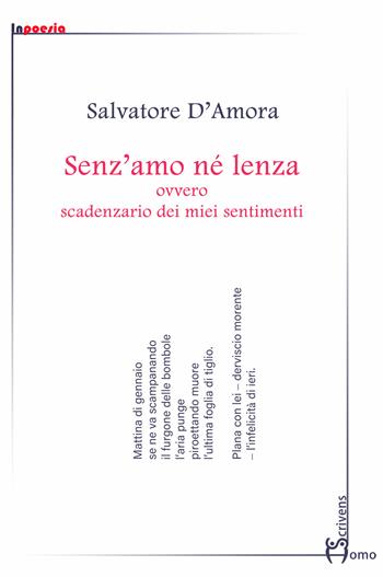 Senz'amo né lenza, ovvero scadenzario dei miei sentimenti - Salvatore D'Amora - Libro Homo Scrivens 2024, InPoesia | Libraccio.it