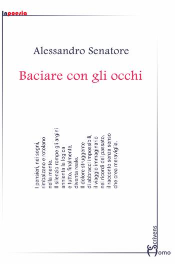 Baciare con gli occhi - Alessandro Senatore - Libro Homo Scrivens 2024, InPoesia | Libraccio.it