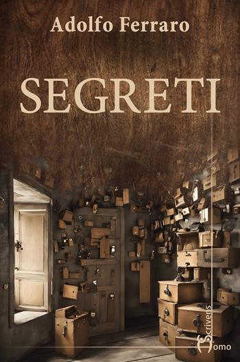 Segreti - Adolfo Ferraro - Libro Homo Scrivens 2024, Varie | Libraccio.it