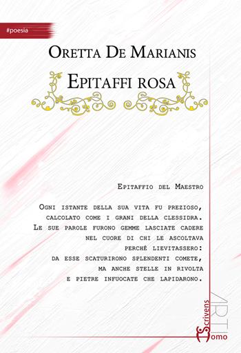 Epitaffi rosa - Oretta De Marianis - Libro Homo Scrivens 2024, Arti | Libraccio.it