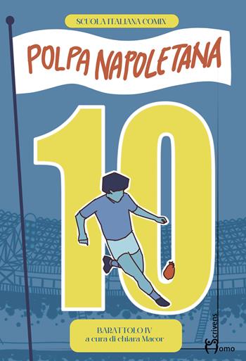 Polpa napoletana. Barattolo. Vol. 4: Ho visto Maradona  - Libro Homo Scrivens 2024, Comix | Libraccio.it