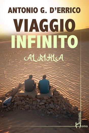 Viaggio infinito. Al-Rihla - Antonio G. D'Errico - Libro Homo Scrivens 2024, Direzioni immaginarie | Libraccio.it