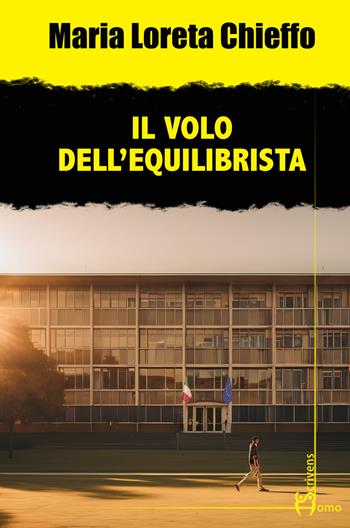 Il volo dell'equilibrista - Maria Loreta Chieffo - Libro Homo Scrivens 2024, Gatti neri e vicoli bui | Libraccio.it