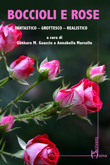 Boccioli e rose  - Libro Homo Scrivens 2024, Polimeri | Libraccio.it