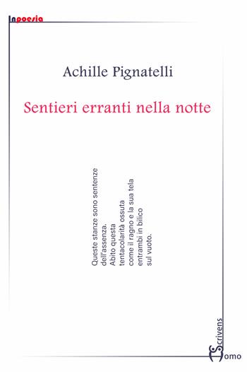 Sentieri erranti nella notte - Achille Pignatelli - Libro Homo Scrivens 2024, InPoesia | Libraccio.it