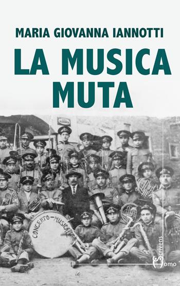 La musica muta - Maria Giovanna Iannotti - Libro Homo Scrivens 2024, Direzioni immaginarie | Libraccio.it