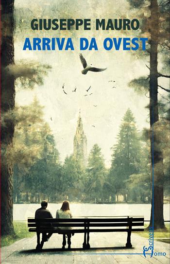 Arriva da Ovest - Giuseppe Mauro - Libro Homo Scrivens 2025, Direzioni immaginarie | Libraccio.it