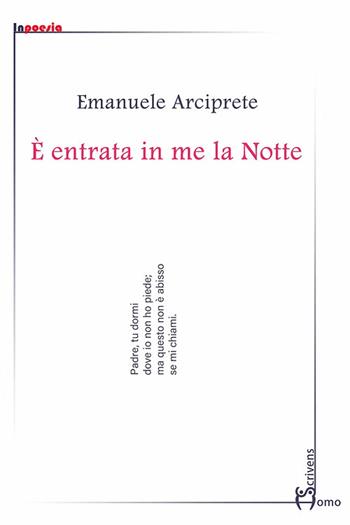 È entrata in me la notte - Emanuele Arciprete - Libro Homo Scrivens 2025, InPoesia | Libraccio.it