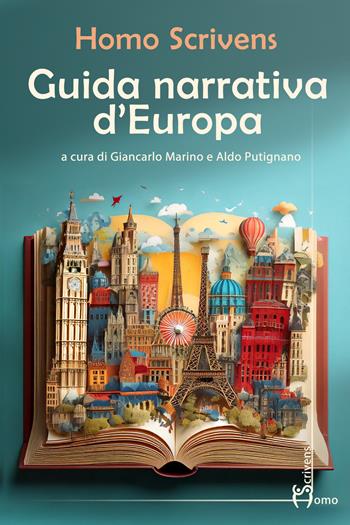 Guida narrativa d'Europa - A. Putignano - Libro Homo Scrivens 2025, Guide insolite | Libraccio.it