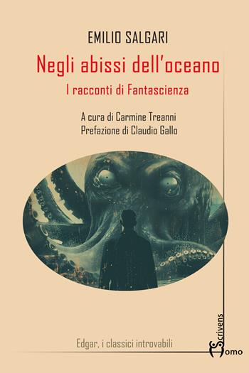 Negli abissi dell'oceano. I racconti di fantascienza - Emilio Salgari - Libro Homo Scrivens 2025, Edgar | Libraccio.it