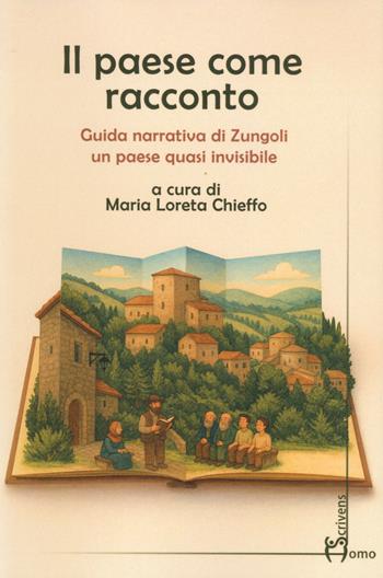 Il paese come racconto. Guida narrativa di Zungoli  - Libro Homo Scrivens 2025, Guide insolite | Libraccio.it