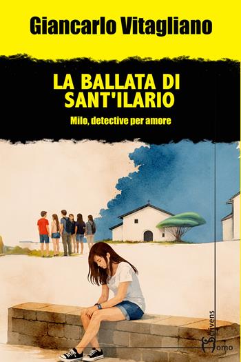 La ballata di Sant'Ilario. Milo, detective per amore - Giancarlo Vitagliano - Libro Homo Scrivens 2026, Gatti neri e vicoli bui | Libraccio.it