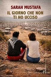 Il giorno che non ti ho ucciso