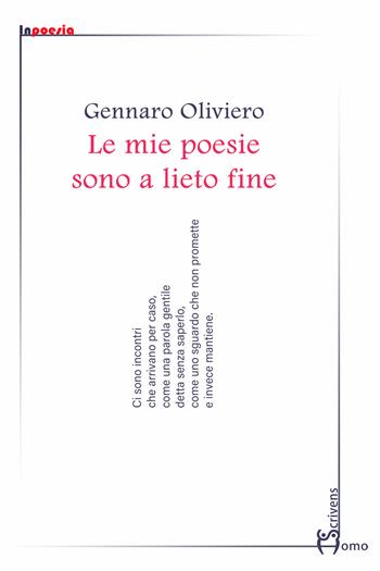 Le mie poesie sono a lieto fine - Gennaro Oliviero - Libro Homo Scrivens 2026, InPoesia | Libraccio.it