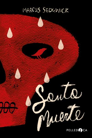 Santa Muerte - Marcus Sedgwick - Libro Pelledoca Editore 2019, NeroInchiostro | Libraccio.it
