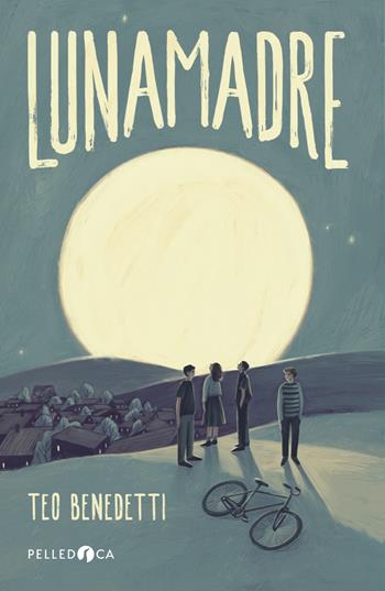 Lunamadre - Teo Benedetti - Libro Pelledoca Editore 2020, NeroInchiostro | Libraccio.it