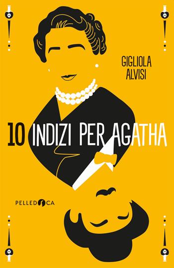 10 indizi per Agatha - Gigliola Alvisi - Libro Pelledoca Editore 2020, NeroInchiostro | Libraccio.it