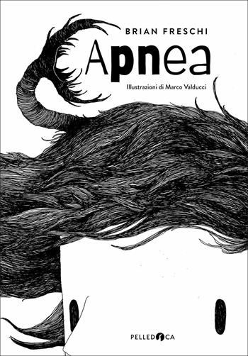 Apnea. Ediz. illustrata - Brian Freschi - Libro Pelledoca Editore 2020, Occhiaperti | Libraccio.it