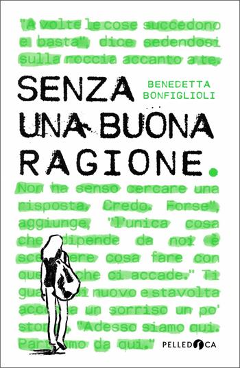 Senza una buona ragione - Benedetta Bonfiglioli - Libro Pelledoca Editore 2021, NeroInchiostro | Libraccio.it