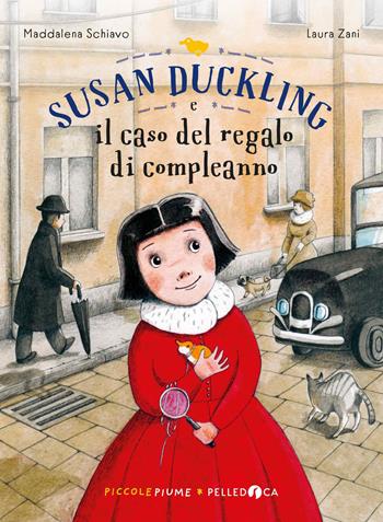 Susan Duckling e il caso del regalo di compleanno - Maddalena Schiavo - Libro Pelledoca Editore 2021, Piccole piume | Libraccio.it