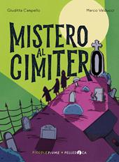 Mistero al cimitero. Ediz. ad alta leggibilità